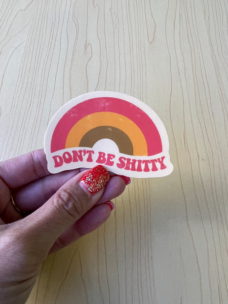 Don’t Be Shitty Sticker