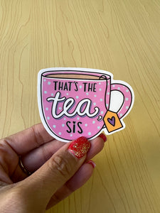 That’s The Tea Sis Sticker