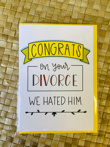 Divorce, We Hated Him Card
